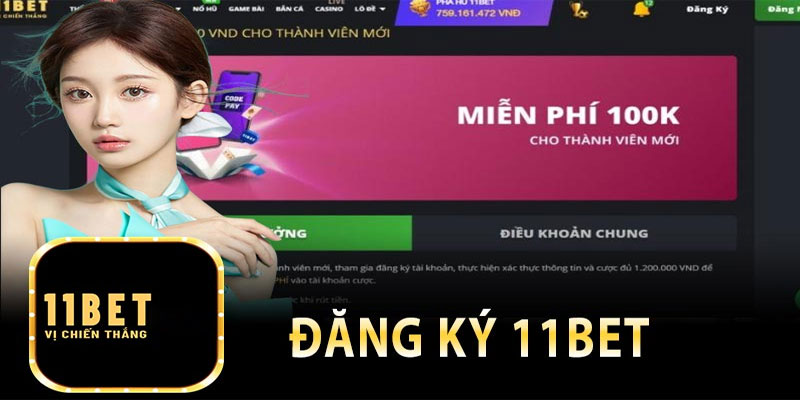 Tại sao nên chọn nhà cái 11bet để đăng ký tài?